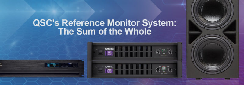 QSC's Reference Monitor System: The Sum of the Whole - Q-SYS