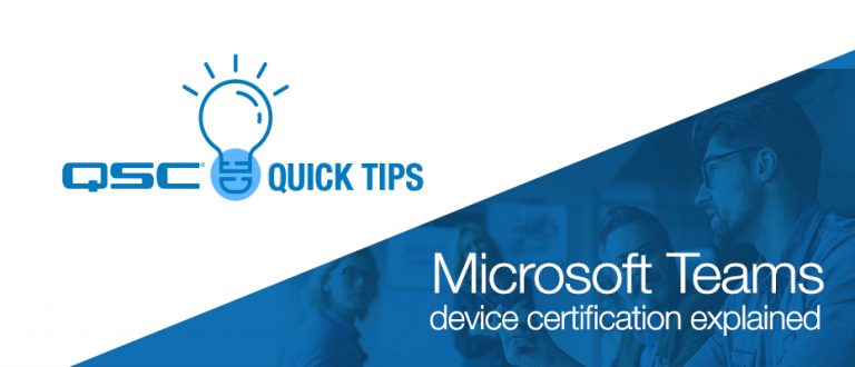 Microsoft Teams Device Certification Explained - Q-SYS